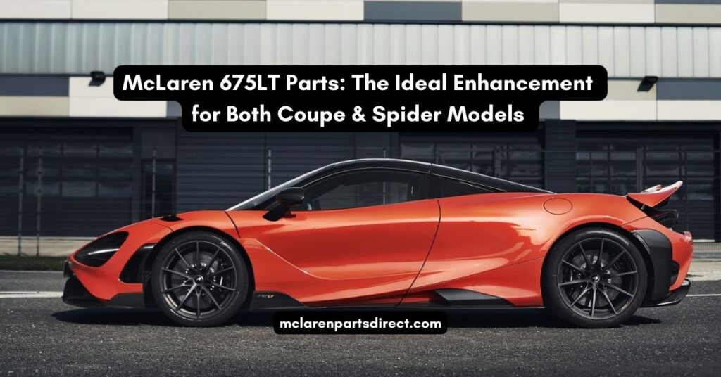 mclaren 675LT parts